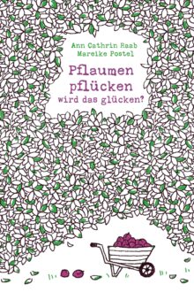 Buchcover von: "Pflaumen pflücken – wird das glücken?"